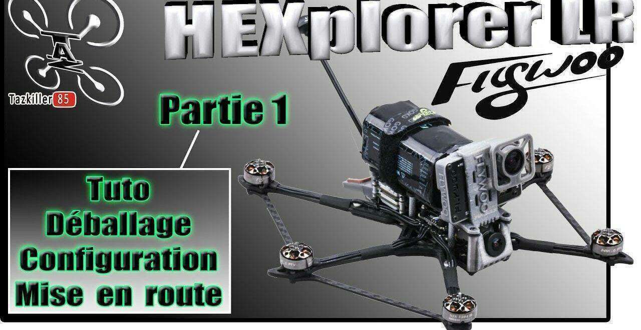 HEXplorer LR 4 Flywoo - Tuto Configuration Betaflight 