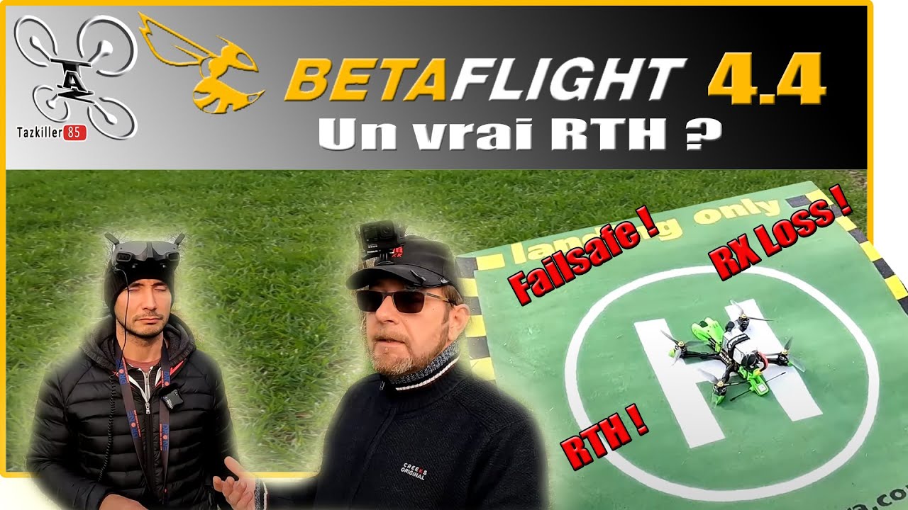 Betaflight 4.4 RTH racer – Déclenché ou en Failsafe – Efficace ou pas ?