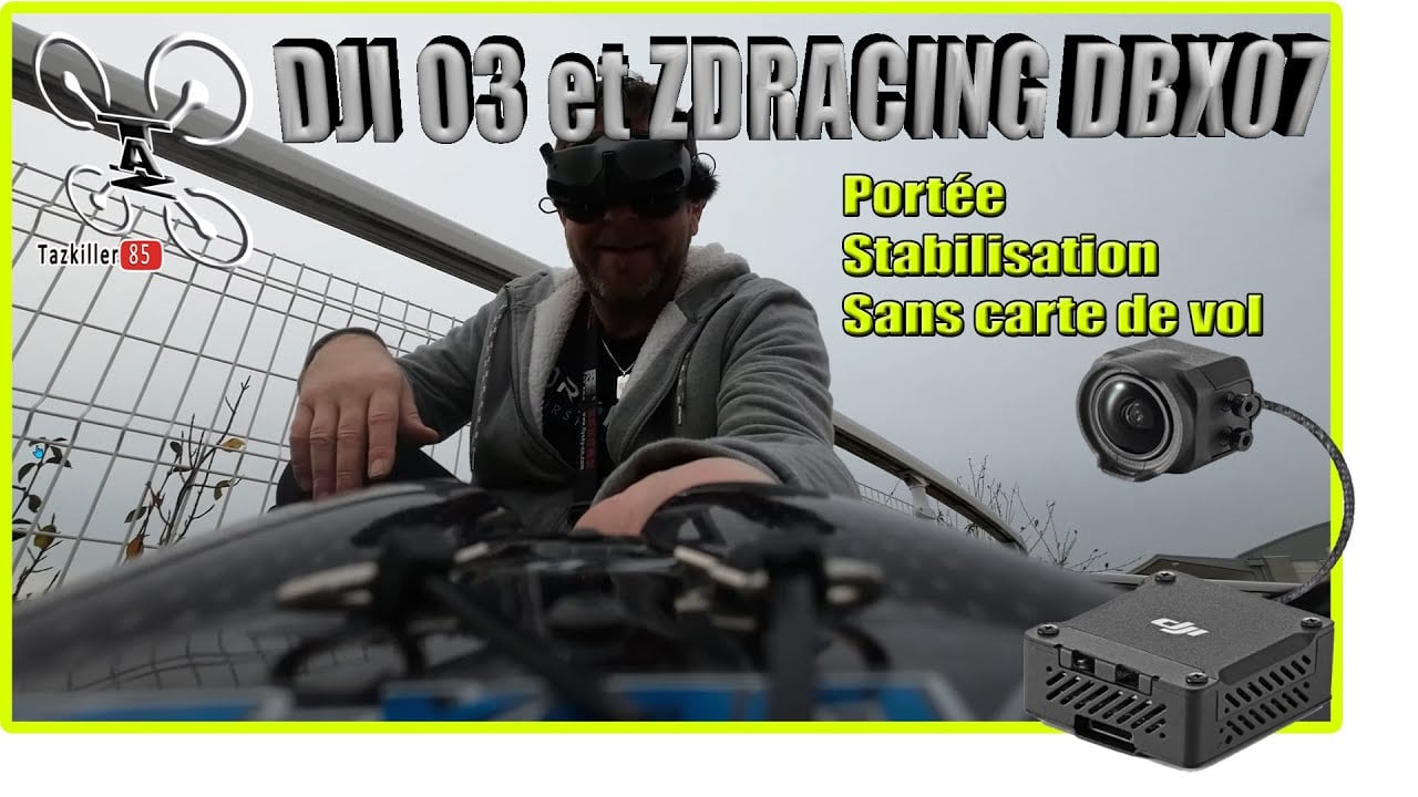 DJI O3 FPV HD sur ZDRacing DBX07 – Test de portée et stabilisation –