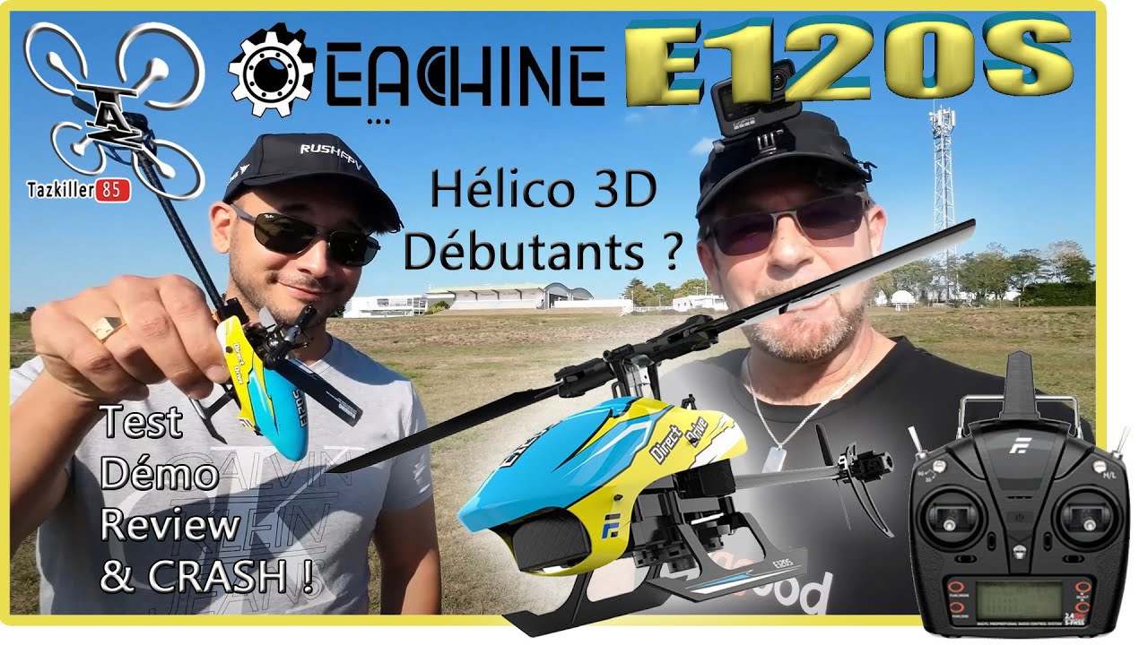 Eachine E120S Hélicoptère 3D débutant – Review Test Démo – Test and Crash !