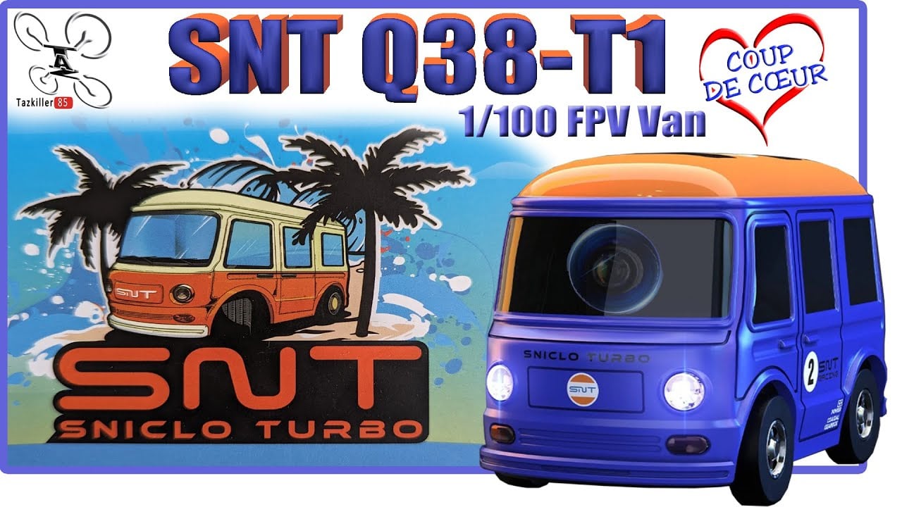 SNT R38 T1 SNICLO mini van FPV au 1/100 – MINI ROAD TRIP – Un vrai coup de coeur !