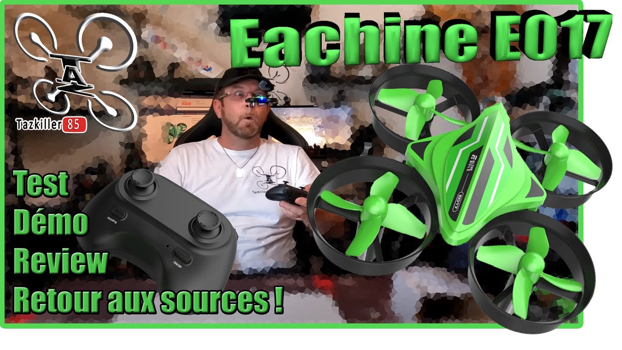 Eachine E017 Drone débutant – Review Test Démo – Tirage concours RLAARLO !