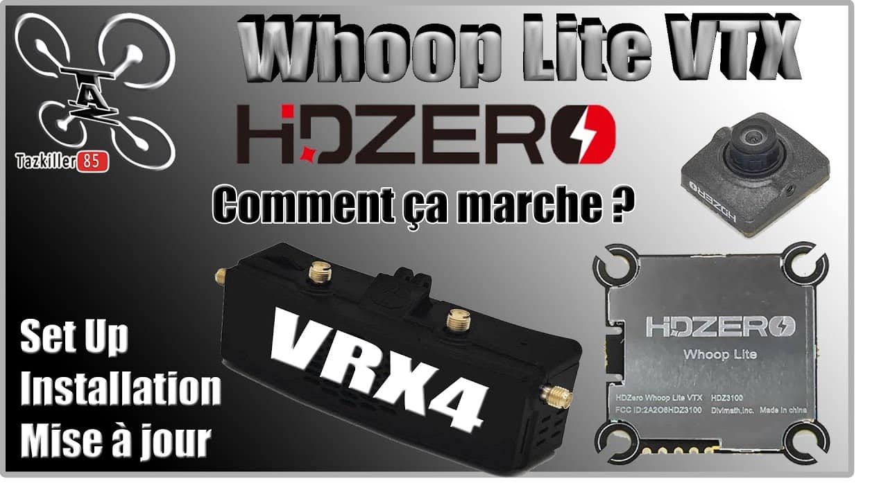 HDZERO WHOOP LITE VTX / VRX4 – Comment ça marche ? – Set up, paramètres et MAJ