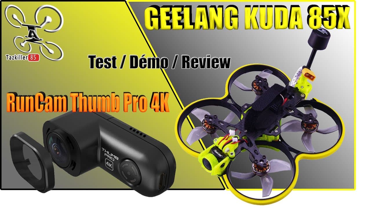 RunCam THUMB Pro 4K et Geelang KUDA 85X – Review Test Démo – Whoop léger 3S