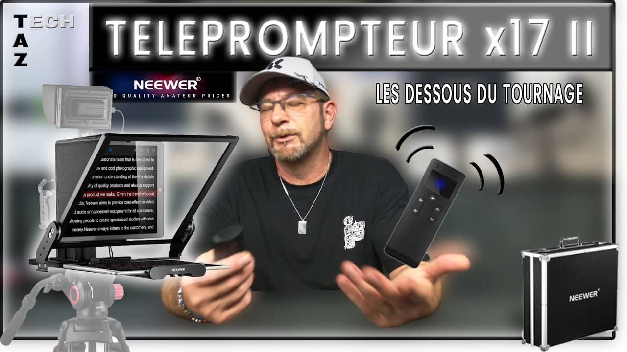Un PROMPTEUR , pourquoi, comment ? Téléprompteur NEEWER X17 II – Les dessous du tournage