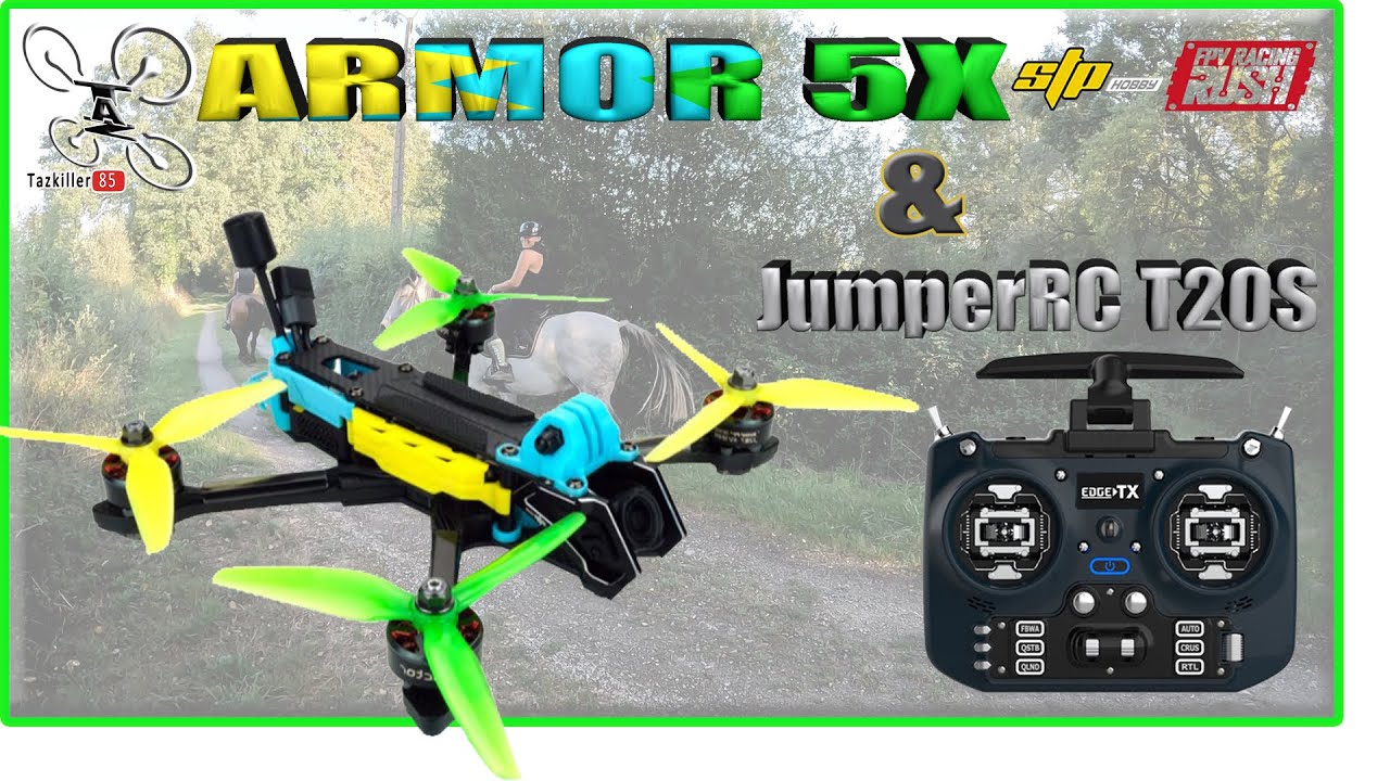 ARMOR 5X STP HOBBY RUSH FPV – Review Test Démo – JUMPER T20 en test !