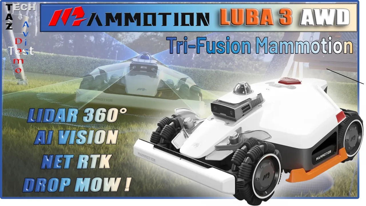 Mammotion Luba 3 La formule 1 des robots tondeuses – Lidar / Net RTK / IA – On frôle la perfection !