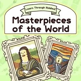 Learn Through Riddles! Masterpieces of the World