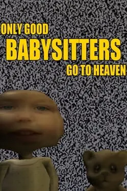 Only Good Babysitters Go to Heaven