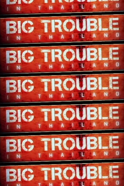 Big Trouble In Thailand