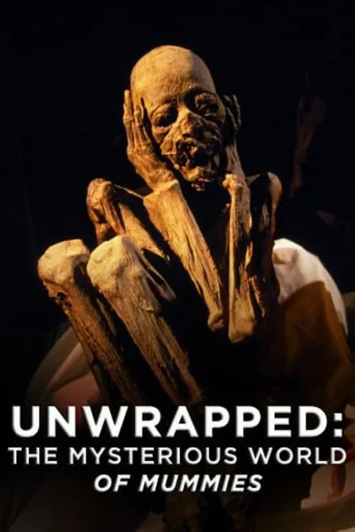 Unwrapped: The Mysterious World of Mummies