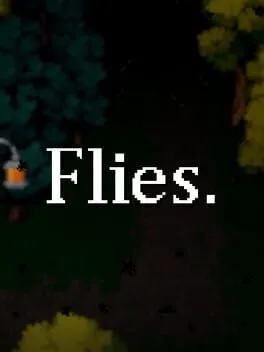 Flies.