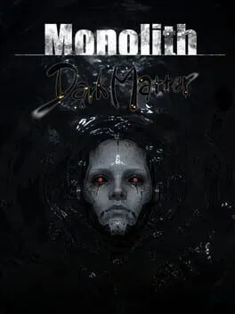 Monolith: Dark Matter