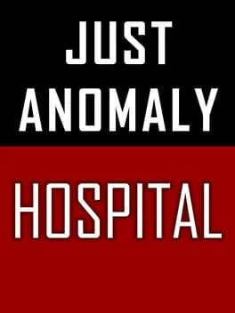 Just Anomaly: Hospital