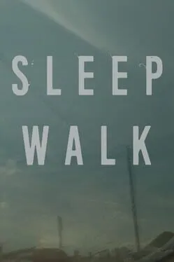 Sleep Walk