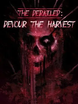 The Derailed: Devour the Harvest