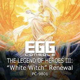 Eggconsole The Legend of Heroes III: "White Witch" Renewal PC-9801