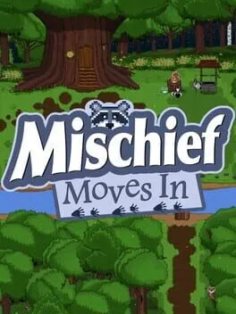 Mischief Moves In