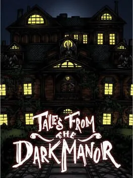 Tales From the Dark Manor