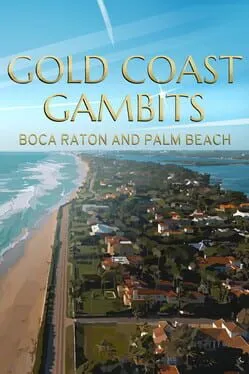 Gold Coast Gambits: Boca Raton & Palm Beach