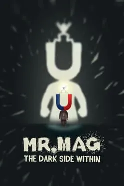 Mr.Mag: The Dark Side Within