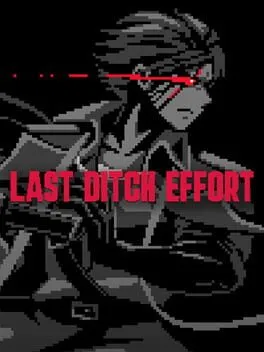 Last Ditch Effort