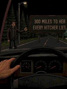 300 Miles to Her: Every Hitcher Lies