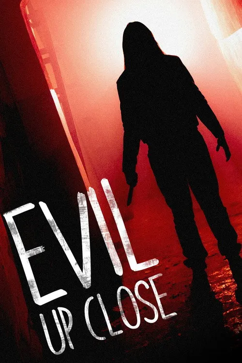 Evil Up Close