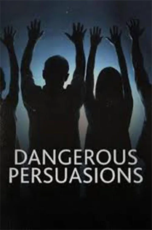 Dangerous Persuasions