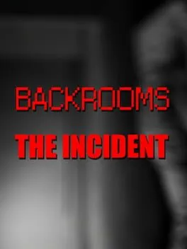 Backrooms: The Incident